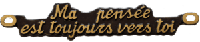 Bronze - Ma pensée est toujours vers toi